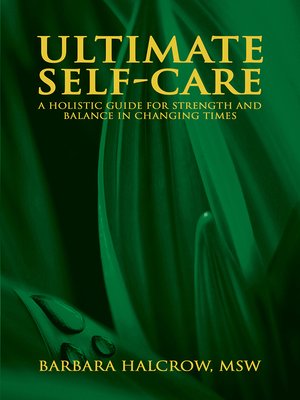 cover image of Ultimate Self-Care, A Holistic Guide for Strength and Balance in Changing Times